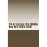 Searching the Bible for Mother God: Examining the Teachings of the World Mission Society Church of God