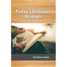 Today's Virtuous Woman