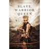 Slave, Warrior, Queen (Of Crowns and Glory--Book 1)