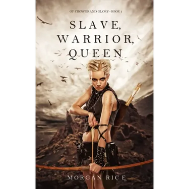 Slave, Warrior, Queen (Of Crowns and Glory--Book 1)