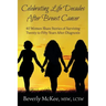 Celebrating Life Decades After Breast Cancer: 40 Women Share Stories of Surviving Twenty to Fifty Years After Diagnosis