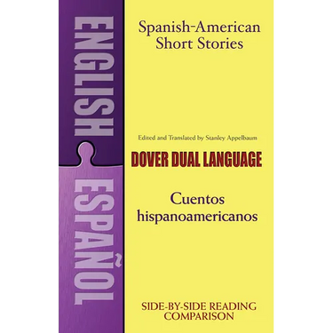 Spanish-American Short Stories / Cuentos Hispanoamericanos: A Dual-Language Book