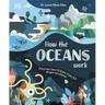 How the Oceans Work: Discover How Ocean Forces Shape Our Planet