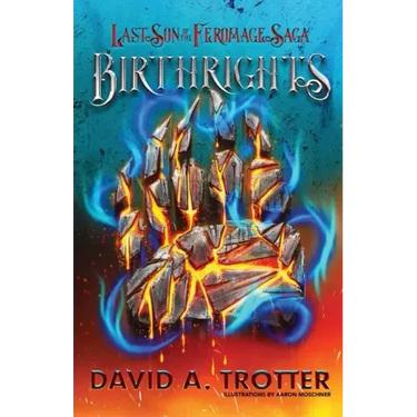 Birthrights: The Last Son of the Feromage Saga