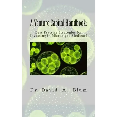 A Venture Capital Handbook: : Best Practice Strategies for Investing in Microalgae Biodiesel
