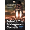 Behold, the Bridegroom Cometh