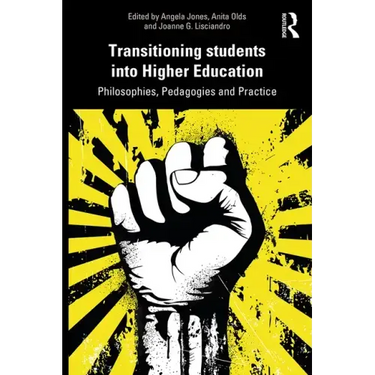 Transitioning Students Into Higher Education: Philosophy, Pedagogy and Practice