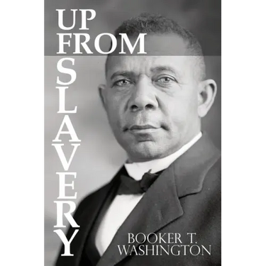 Up From Slavery by Booker T. Washington