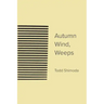 Autumn Wind, Weeps
