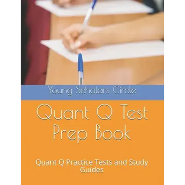 Quant Q Test Prep Book: Quant Q Practice Tests and Study Guides