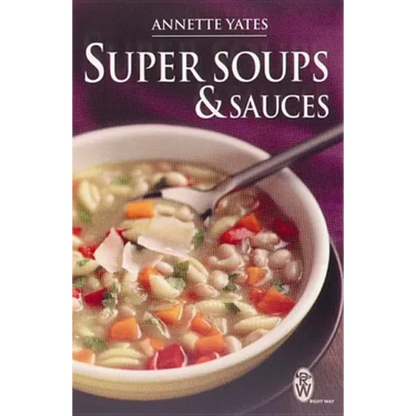 Super Soups and Sauces