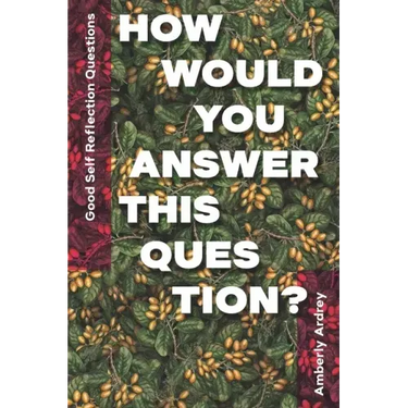 Good Self Reflection Questions - How Would You Answer This Question?: Icebreaker Relationship Couple Conversation Starter with Floral Abstract Image A