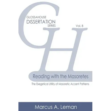 Reading with the Masoretes: The Exegetical Utility of Masoretic Accent Patterns