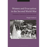 Women and Evacuation in the Second World War: Femininity, Domesticity and Motherhood