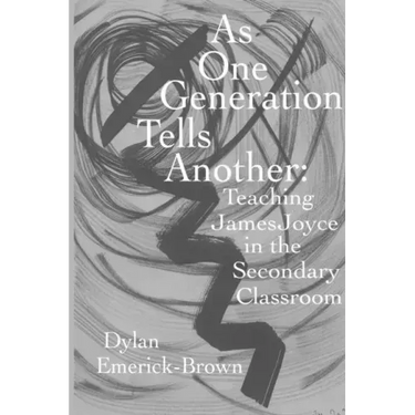 As One Generation Tells Another: Teaching James Joyce in a Secondary Classroom