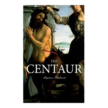 The Centaur: Modern Myth - A Mystical Encounter in Secret Lands of Caucasus