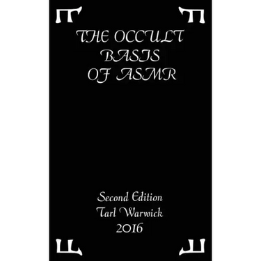 The Occult Basis of ASMR: Second Edition