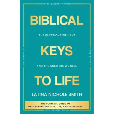 Biblical Keys to Life: The Questions We Have and the Answers We Need