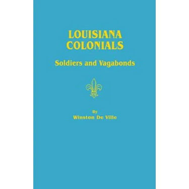 Louisiana Colonials: Soldiers and Vagabonds