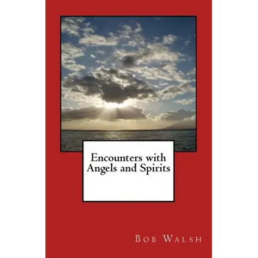 Encounters with Angels and Spirits