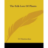 The Folk Lore Of Plants