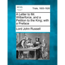 A Letter to Mr. Wilberforce, and a Petition to the King; With a Preface