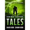 Even More Terrifying Tales: Scary Stories for Children