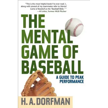 The Mental Game of Baseball: A Guide to Peak Performance
