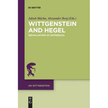 Wittgenstein and Hegel: Reevaluation of Difference