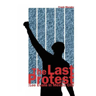 The Last Protest: Lee Evans in Mexico City