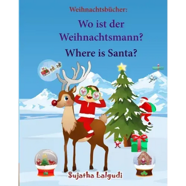 Weihnachtsbucher: Wo ist der Weihnachtsmann. Where is Santa: Englisch Deutsch kinderbuch/Deutsch-Englisch kinder (bilinguale kinderbüche
