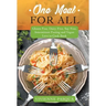 One Meal for All: Gluten Free, Dairy Free, Soy Free, Intermittent Fasting and Vegan Love to Cook Book