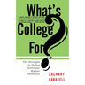 What's College For?: The Struggle to Define American Higher Education