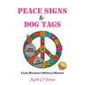 PEACE SIGNS to DOG TAGS: A Late Bloomer's Military Memoir