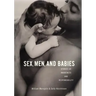 Sex, Men, and Babies: Stories of Awareness and Responsibility