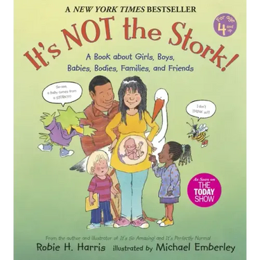 It's Not the Stork!: A Book about Girls, Boys, Babies, Bodies, Families and Friends