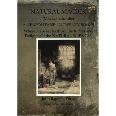 Natural Magick: Magiae naturalis: A Neapolitane: In Twenty Books
