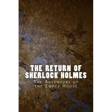 The Return of Sherlock Holmes: The Adventure of the Empty House