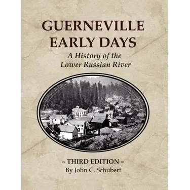 Guerneville Early Days: A History of the Lower Russian River