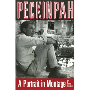 Peckinpah: A Portrait in Montage