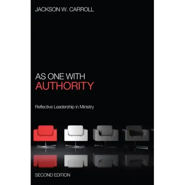 As One with Authority, Second Edition: Reflective Leadership in Ministry