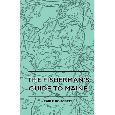 The Fisherman's Guide to Maine