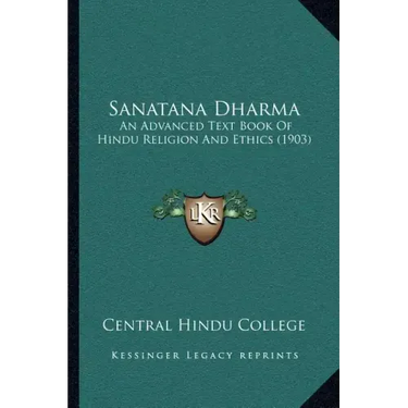 Sanatana Dharma: An Advanced Text Book Of Hindu Religion And Ethics (1903)
