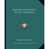 Madame Blavatsky's Secret Marriage