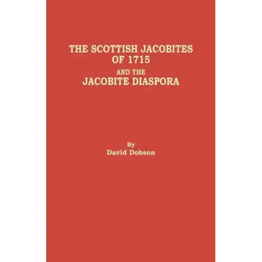 Scottish Jacobites of 1715 and the Jacobite Diaspora