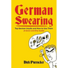 German Swearing: Top German Insults and How to Use Them (A Quick and Dirty Guide)