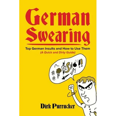 German Swearing: Top German Insults and How to Use Them (A Quick and Dirty Guide)