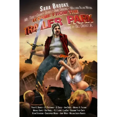 It Came From The Trailer Park: Volume 1