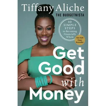 Get Good with Money: Ten Simple Steps to Becoming Financially Whole