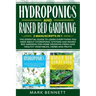 HYDROPONICS and RAISED BED GARDENING: 2 Manuscripts in 1: The Essential Guide to Learn Everything you need about Hydroponic Systems and Raised Bed Gar